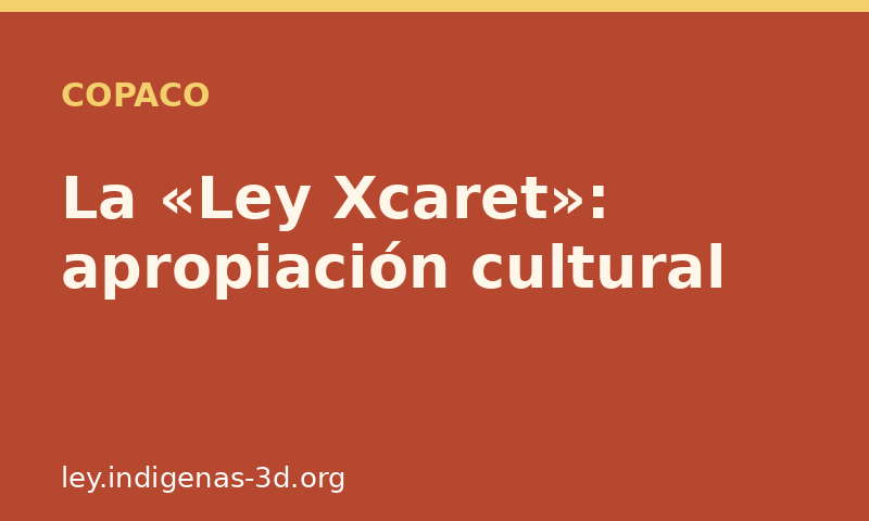 La "Ley Xcaret" o la legalización de la apropiación cultural